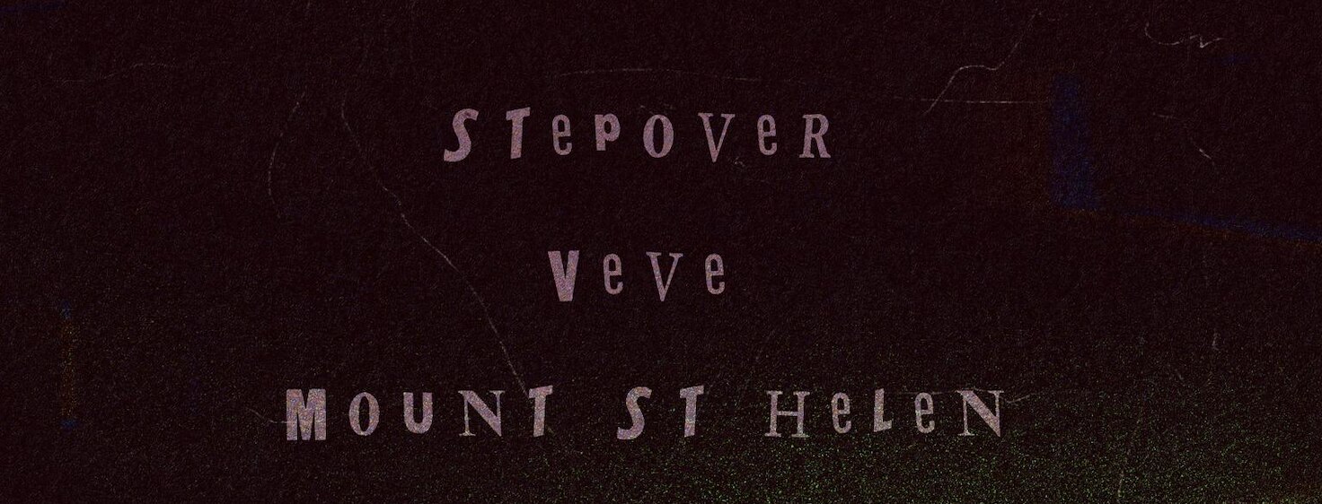 Live Music - Stepover, VEVE + Mount St Helen
