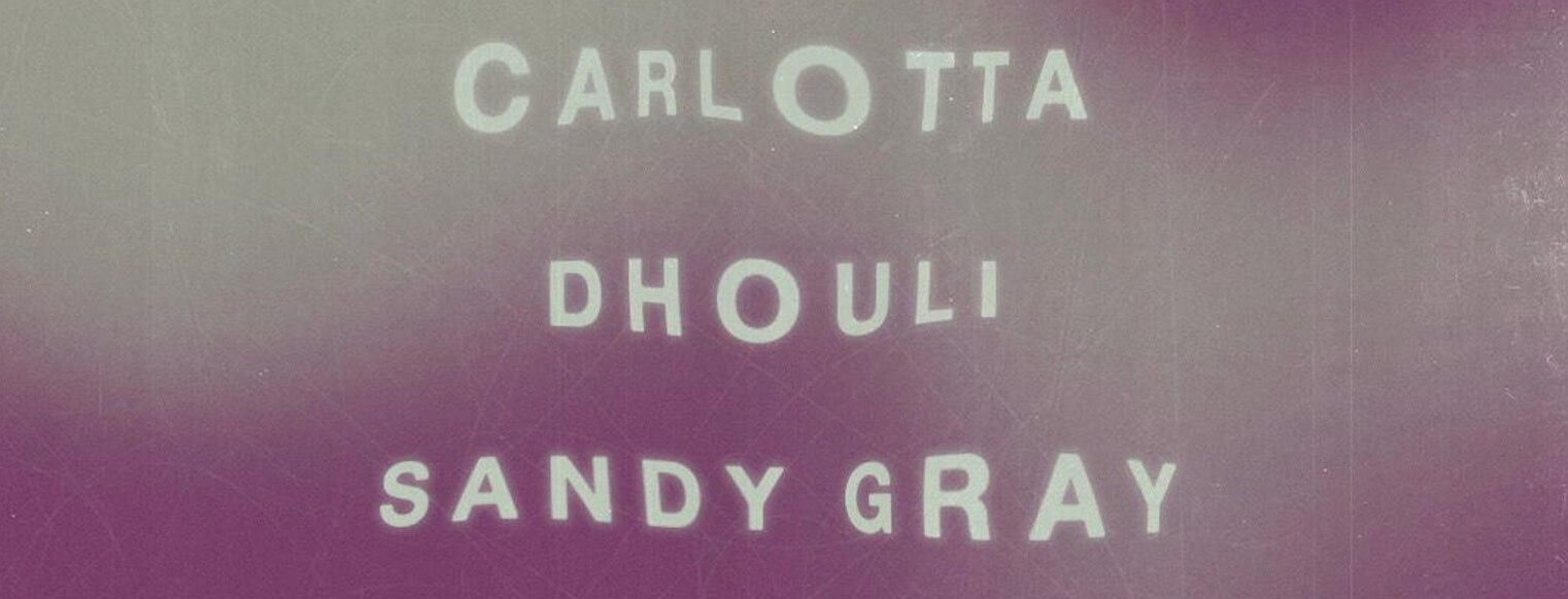 Live Music - Carlotta, Dhouli + Sandy Gray